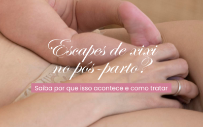 Escapes de xixi no pós-parto? Saiba por que isso acontece e como tratar